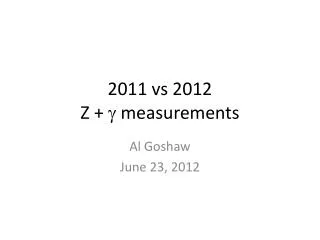 2011 vs 2012 Z + g measurements