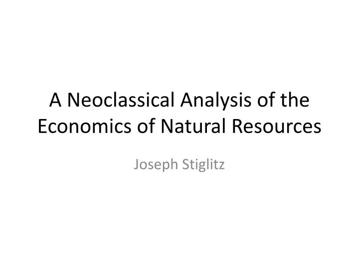 a neoclassical analysis of the economics of natural resources