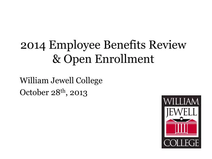 2014 employee benefits review open enrollment