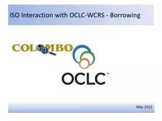 ISO Interaction with OCLC-WCRS - Borrowing