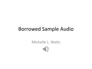 Borrowed Sample Audio