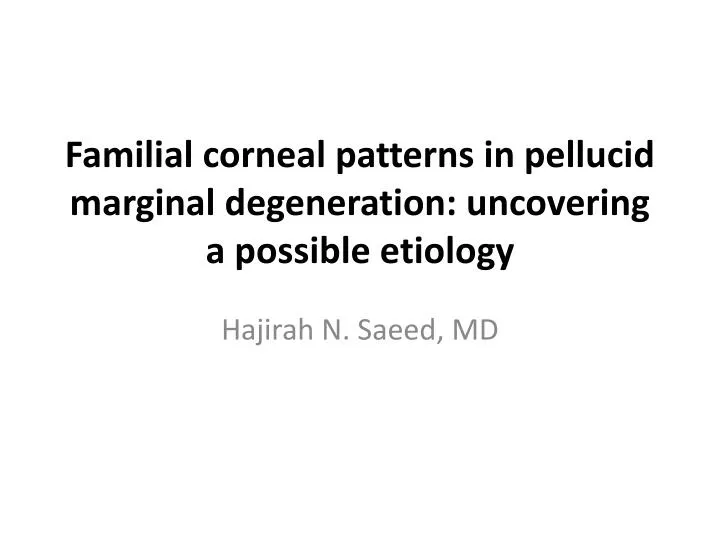 familial corneal patterns in pellucid marginal degeneration uncovering a possible etiology