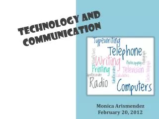 TECHNOLOGY AND COMMUNICATION