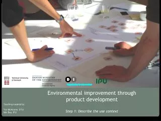 Environmental improvement through product development Step 1: Describe the use context