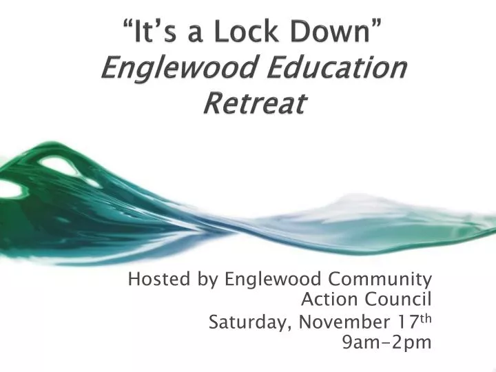 it s a lock down englewood education retreat