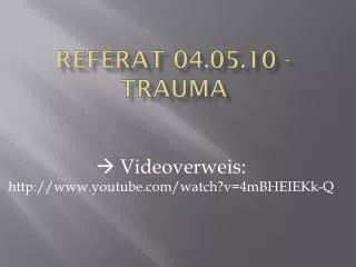 Referat 04.05.10 - Trauma
