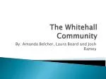 The Whitehall Community - slide 1