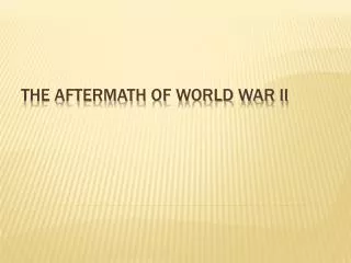 The Aftermath of World War II