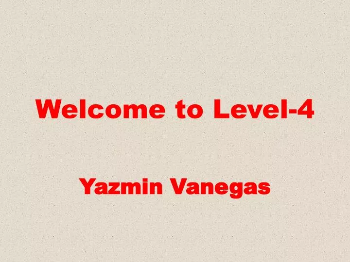 welcome to level 4