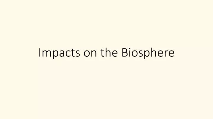 impacts on the biosphere