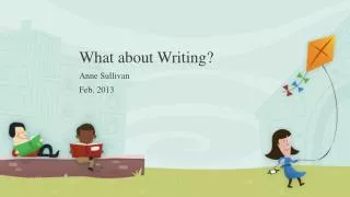 What about Writing?