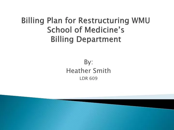 billing plan for restructuring wmu school of medicine s billing department