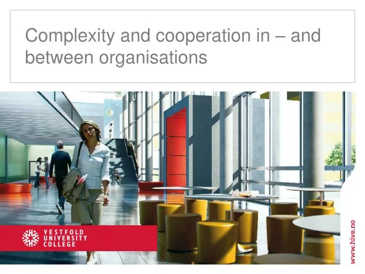 complexity and cooperation in and between organisations
