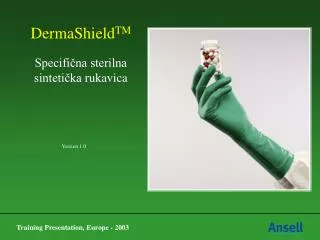 DermaShield TM Specifična sterilna sintetička rukavica