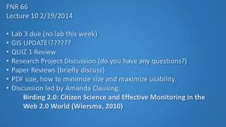 FNR 66 Lecture 10 2/19/2014 Lab 3 due (no lab this week) GIS UPDATE !?????? QUIZ 1 Review