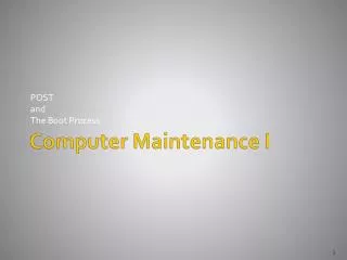 Computer Maintenance I