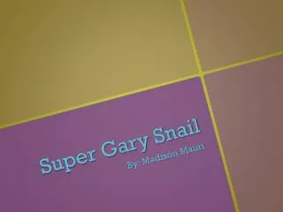 Super Gary Snail