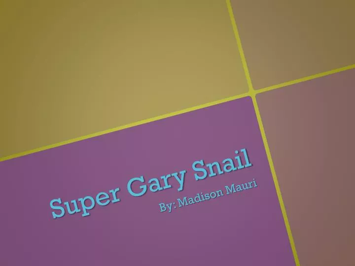 super gary snail