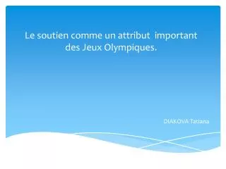 le soutien comme un attribut important des jeux olympiques