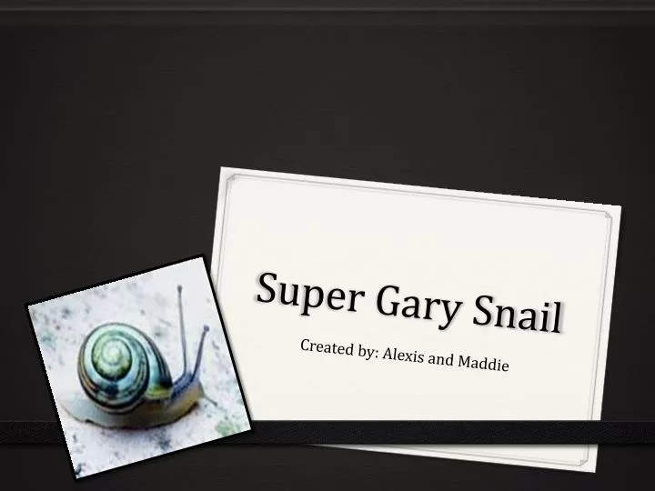 super gary snail