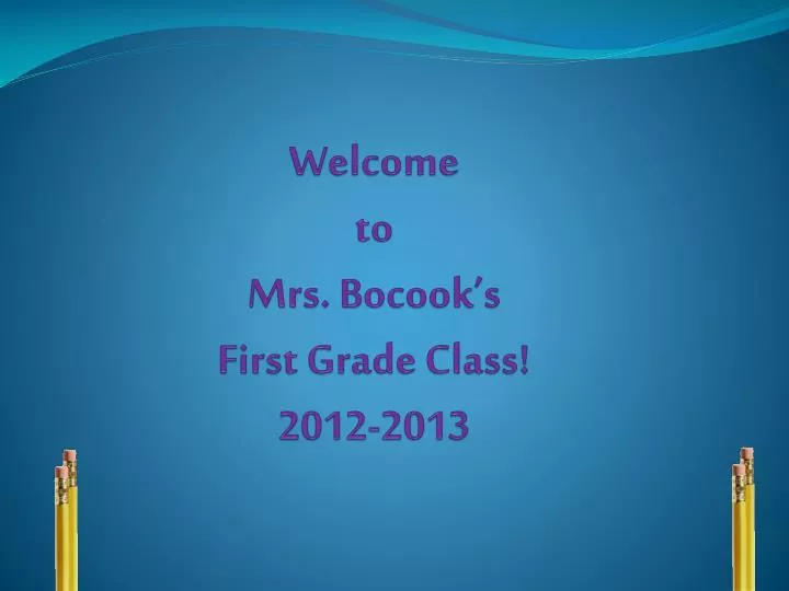welcome to mrs bocook s first grade class 2012 2013