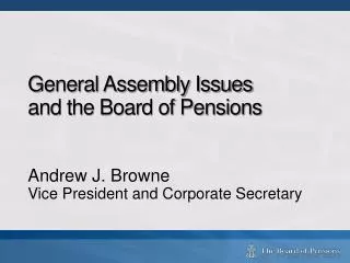 General Assembly Issues and the Board of Pensions