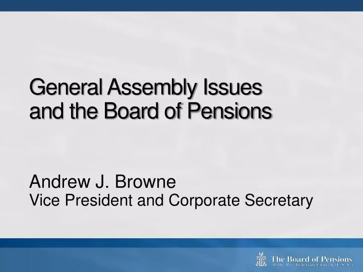 general assembly issues and the board of pensions