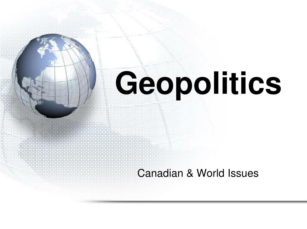 PPT - Geopolitics PowerPoint Presentation, free download - ID:2817305