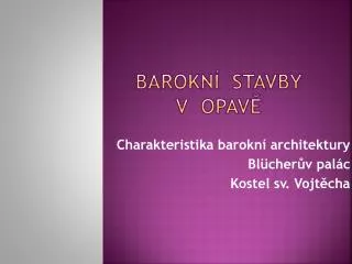 BAROKNÍ STAVBY V OPAVĚ