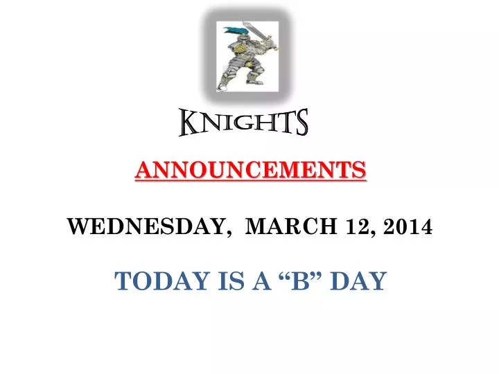 announcements wednesday march 12 2014 today is a b day