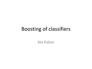 Boosting of classifiers