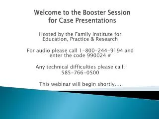 Welcome to the Booster Session for Case Presentations