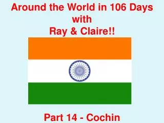 Around the World in 106 Days with Ray &amp; Claire!! Part 14 - Cochin