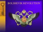 BOLSHEVIK REVOLUTION - slide 1