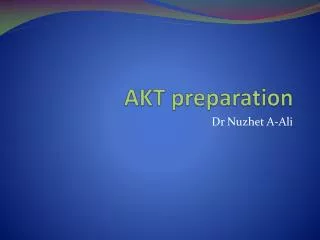 AKT preparation