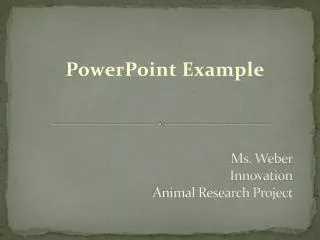 Ms. Weber Innovation Animal Research Project
