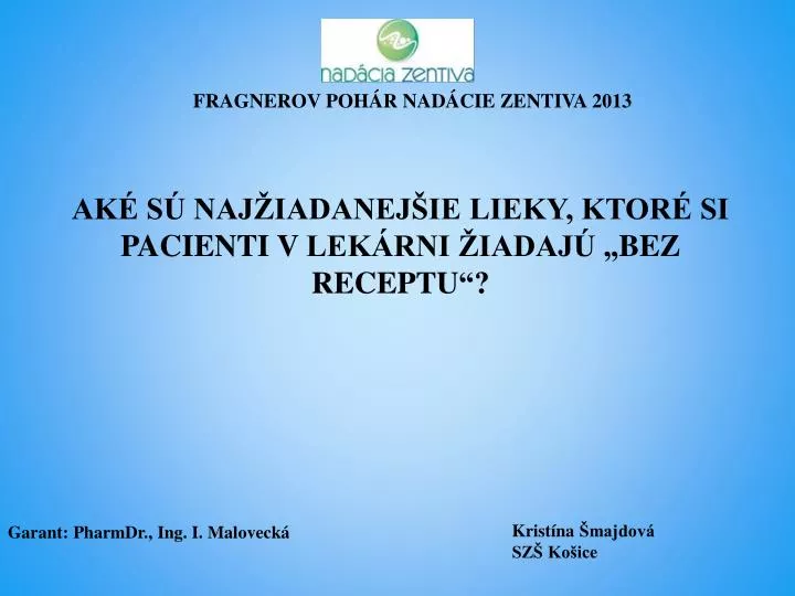 ak s naj iadanej ie lieky ktor si pacienti v lek rni iadaj bez receptu