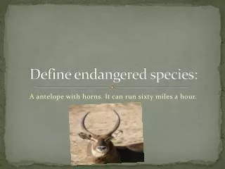 Define endangered species: