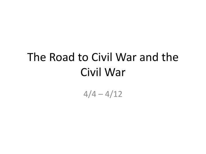 the road to civil war and the civil war