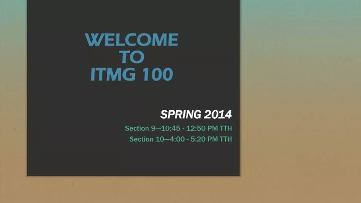 welcome to itmg 100