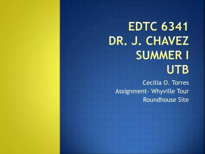 edtc 6341 dr j chavez summer i utb