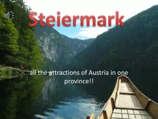 all the attractions of Austria in one province!!