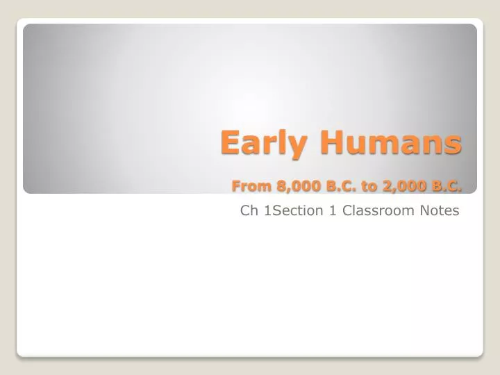 early humans from 8 000 b c to 2 000 b c
