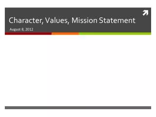 Character, Values, Mission Statement