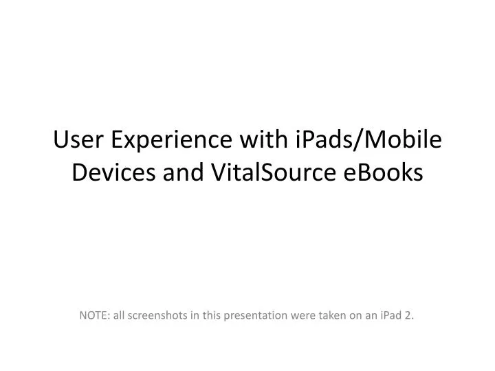 user experience with ipads mobile devices and vitalsource ebooks