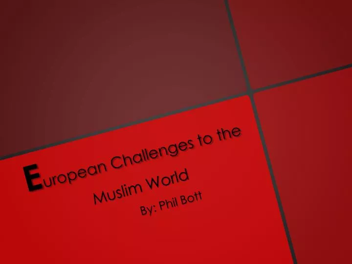 e uropean challenges to the muslim world
