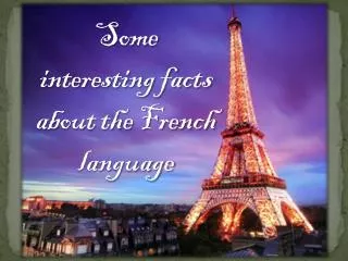 Some interesting facts about the French language