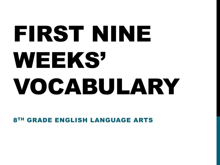 first nine weeks vocabulary