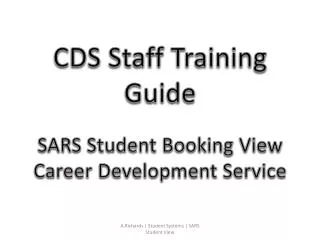 CDS Staff Training Guide SARS Student Booking View Career Development Service