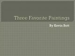 Three Favorite Paintings